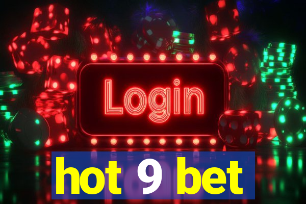 hot 9 bet